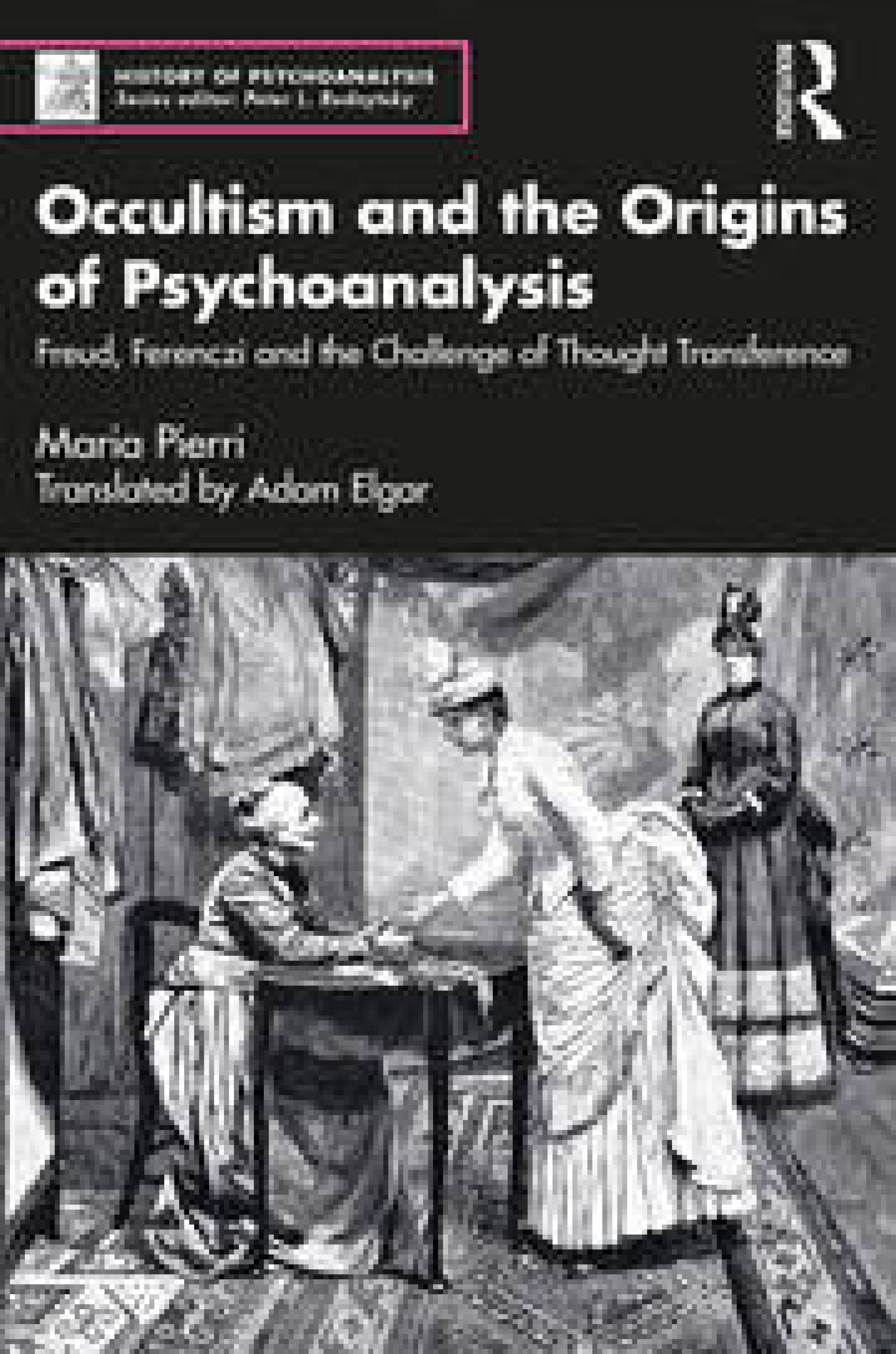 Occultism and Origins of Psychoanalysis. Freud, Ferenczi and the Challenge of Thought Transference.