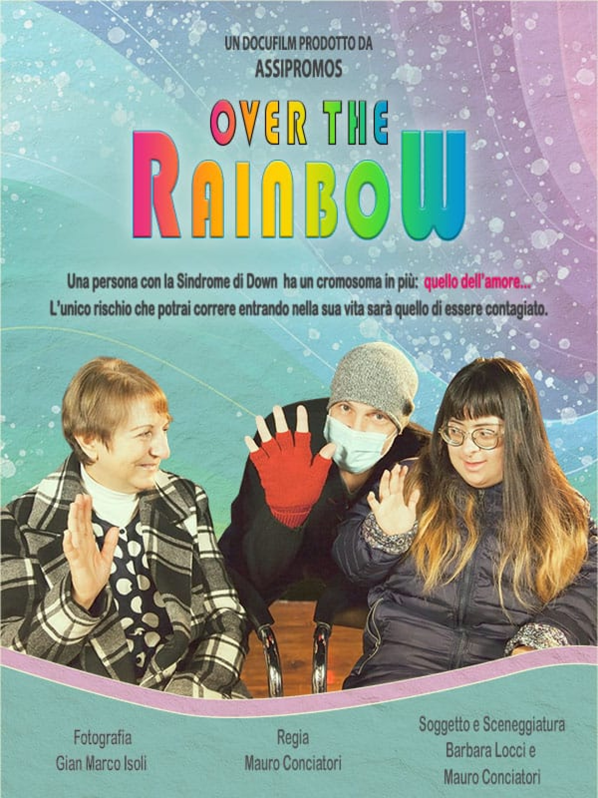 OVER THE RAINBOW - Docufilm di Mauro Conciatori per  la  Giornata Nazionale delle persone con Sindrome di Down