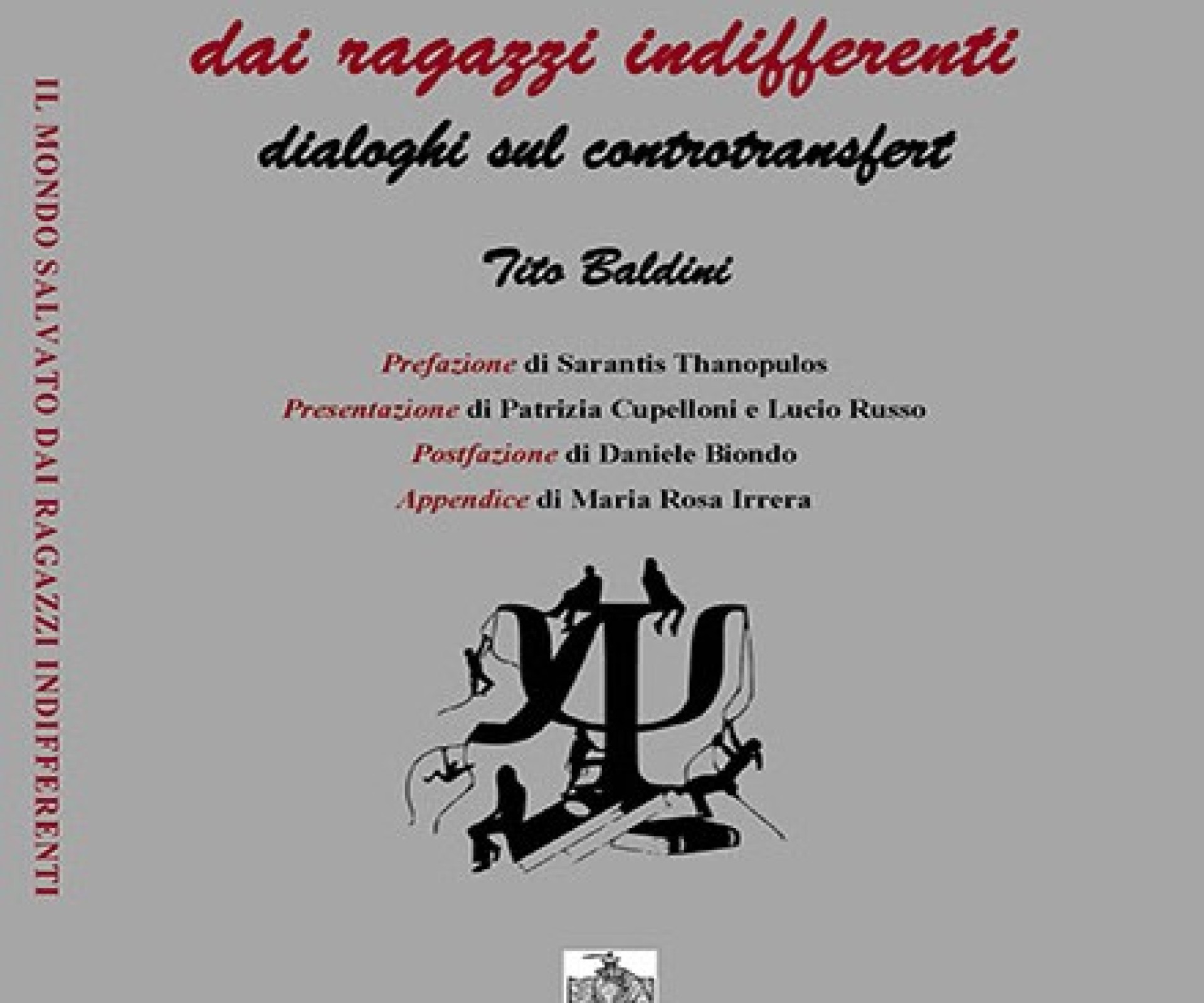 IL MONDO SALVATO DAI RAGAZZI INDIFFERENTI. Dialoghi sul controtransfert. Di Tito Baldini